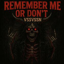 Remember Me Or Don't