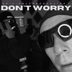 DON'T WORRY (Original Frecuencia #7) (feat. Jota B mc & P.L.F)