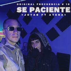 SE PACIENTE (Original frecuencia #10) (feat. Jota B mc & AtenA)