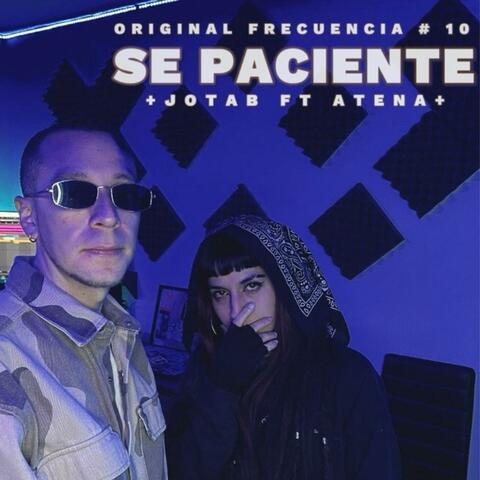 SE PACIENTE (Original frecuencia #10) (feat. Jota B mc & AtenA)