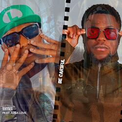 Be Car3ful (feat. Azba Love)