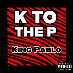 K To The P