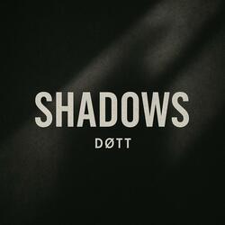 Shadows