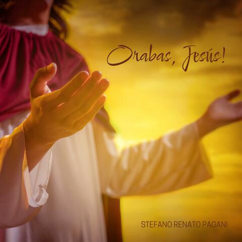 Orabas, Jesús!