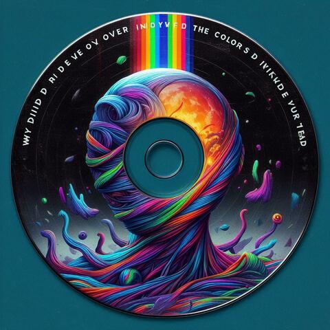 why did we cover up the colors stuck inside our head