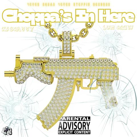 Choppa's In Here