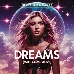 Dreams (Will Come Alive)