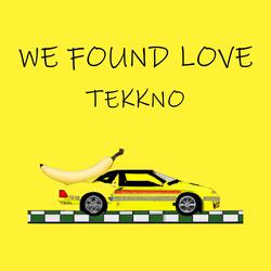 we found love tekkno