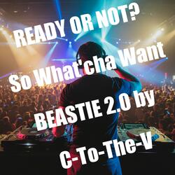 Ready or Not (So What'cha Want)