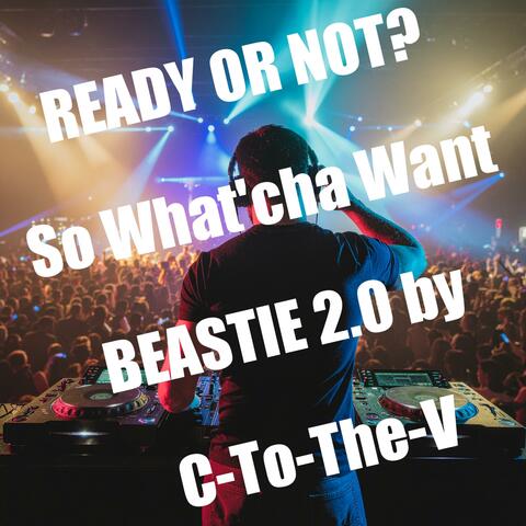 Ready or Not (So What'cha Want)