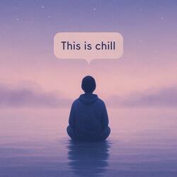 This Is Chill