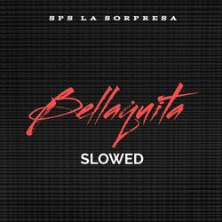 Bellaquita  (Slowed)
