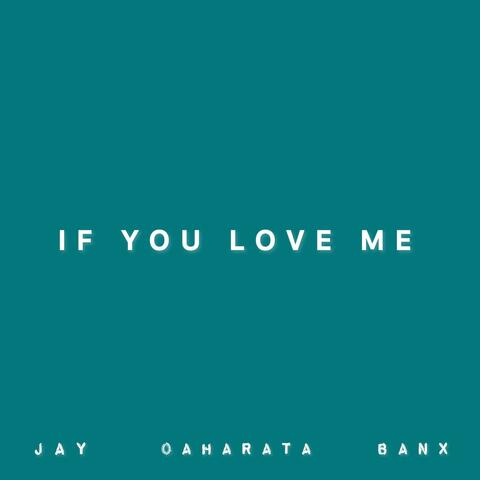If you love me