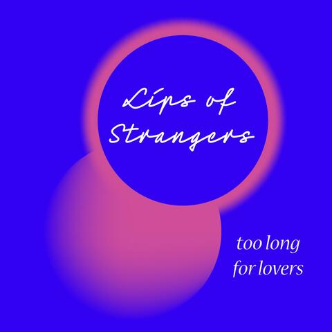 Too Long For Lovers
