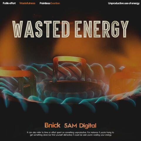 Wasted Energy