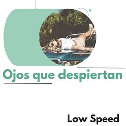 Ojos Que Despiertan (Low Speed)