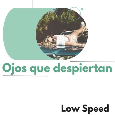 Ojos Que Despiertan (Low Speed)