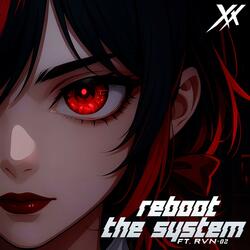 Reboot The System (feat. RVN-02)