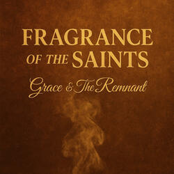 Fragrance Of The Saints