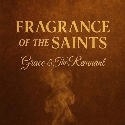 Fragrance Of The Saints