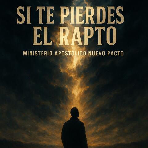 SI TE PIERDES EL RAPTO