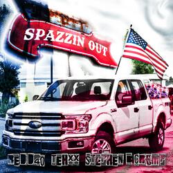 SPAZZIN OUT (feat. REDD40 & Stephen B. Crump)