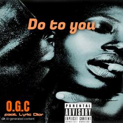 Do To You (feat. Lyric Dior)