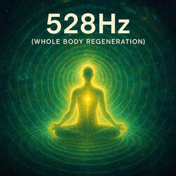 528Hz (Whole Body Regeneration)