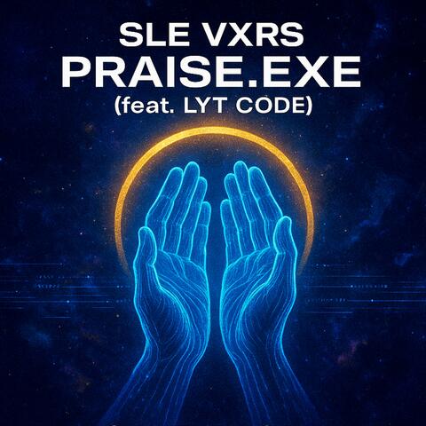Praise.exe (feat. LYT CODE)
