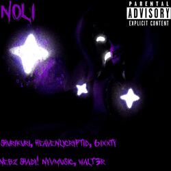NOLI (feat. ShuriKuri, heavenlycryptid, WALT3R, Nebz Shady & NyvMusic)