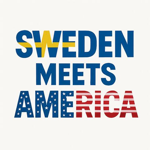 SWEDEN MEETS AMERICA (EDITED VERSION)