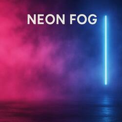 Neon Fog