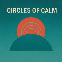 Circles of Calm