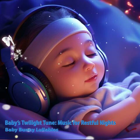 Baby’s Twilight Tune: Music for Restful Nights