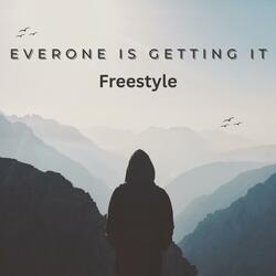 Everyone Is Getting It FreeStyle, Pt. 1