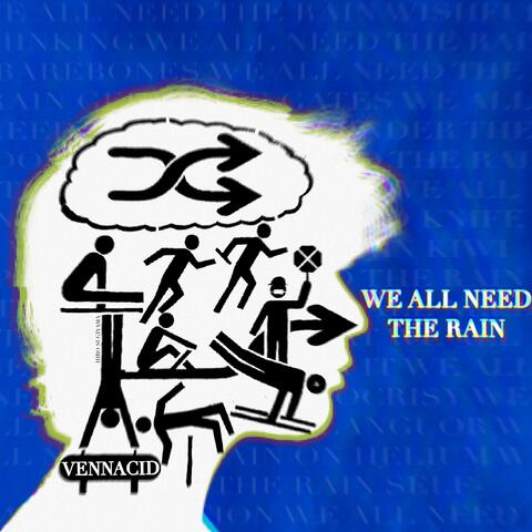 We All Need the Rain