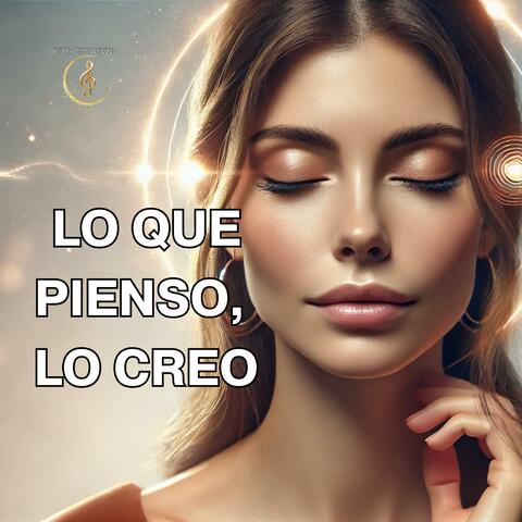 Lo Que Pienso, Lo Creo