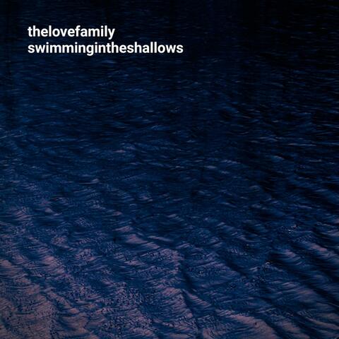 Swimming in the Shallows