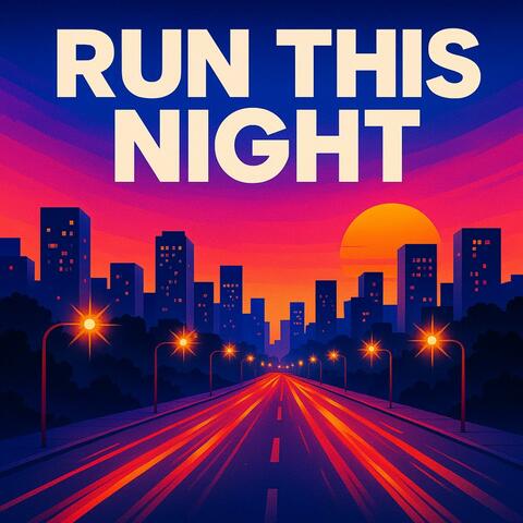 RUN THIS NIGHT