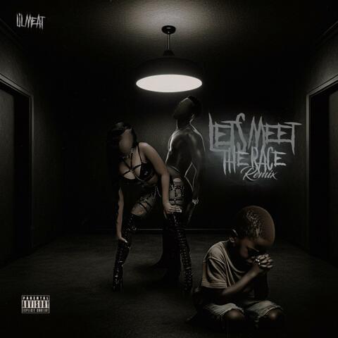 Lets Meet (The Race Remix) (feat. Kobe Produced It)
