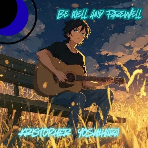 Be Well and Farewell