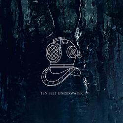 Ten Feet Underwater