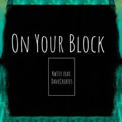 On Your Block (feat. DaveCreates)