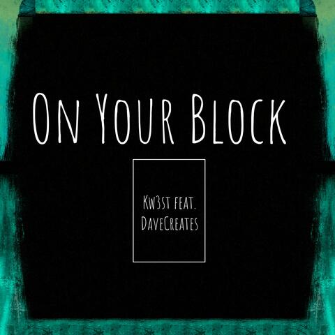 On Your Block (feat. DaveCreates)