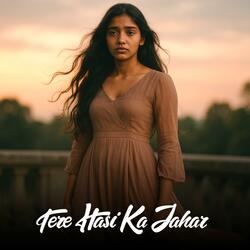 Tere Hasi Ka Jahar (feat. Akruti Yadav)