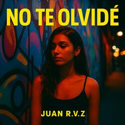 NO TE OLVIDÉ