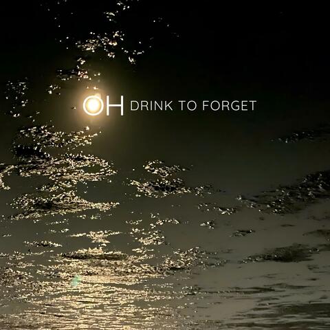 Drink To Forget