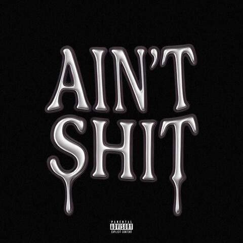 AIN'T SHIT