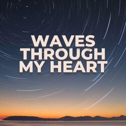 Waves Through My Heart