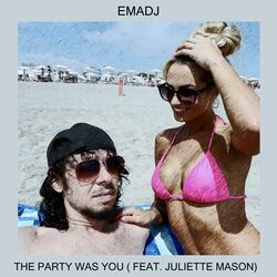 The Party Was You (feat. Juliette Mason)